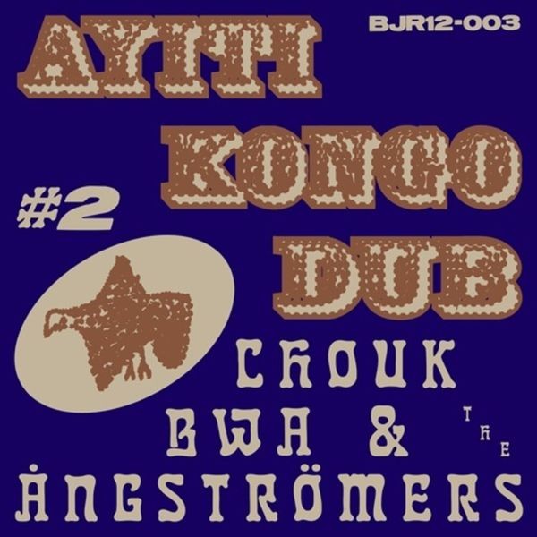 Bwa Chouk & The Angströmers - Ayiti Kongo Dub # 2 ryhmässä VINYYLI / Worldmusic/ Folkmusik @ Bengans Skivbutik AB (4206140)