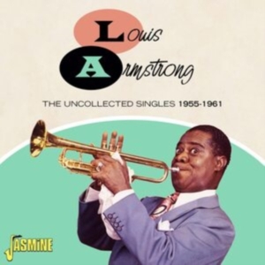 Armstrong Louis - The Uncollected Singles, 1955-1961 ryhmässä CD @ Bengans Skivbutik AB (4206152)