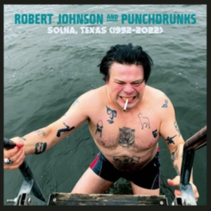 Johnson Robert And Punchdrunks - Solna, Texas 1992-2022 ryhmässä VINYYLI @ Bengans Skivbutik AB (4206481)
