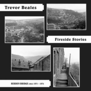 BEALES TREVOR - FIRESIDE STORIES (HEBDEN BRIDGE CIR ryhmässä CD @ Bengans Skivbutik AB (4206521)