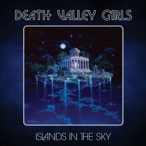 Death Valley Girls - Islands In The Sky ryhmässä CD @ Bengans Skivbutik AB (4206542)