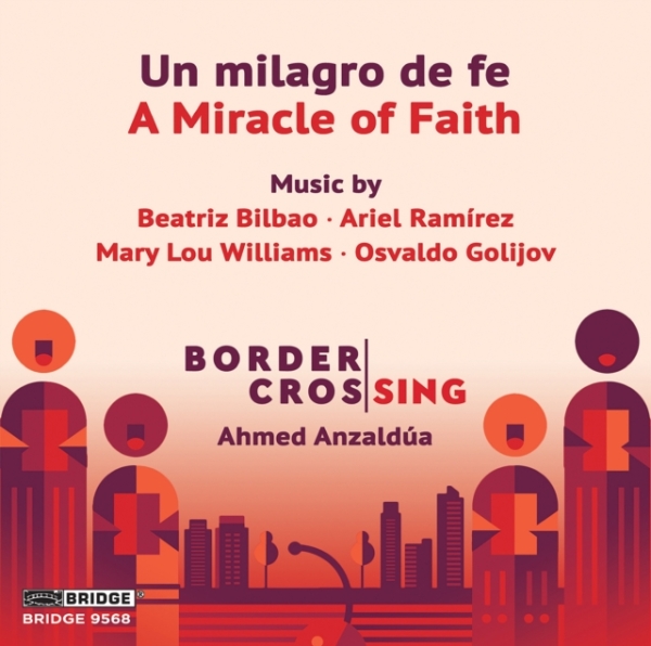 Border Crossing - Un Milagro De Fe / A Miracle Of Faith ryhmässä CD / Klassiskt @ Bengans Skivbutik AB (4206605)