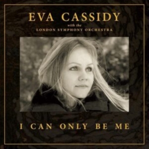 Eva Cassidy with the London Symphony  Orchestra - I Can Only Be Me (Deluxe CD) ryhmässä CD @ Bengans Skivbutik AB (4206811)