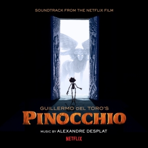 Desplat Alexandre - Guillermo Del Toro's Pinocchio (Soundtrack From The Netflix Film) ryhmässä CD @ Bengans Skivbutik AB (4207670)