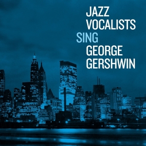 Various - Jazz Vocalists Sing George Gershwin ryhmässä CD @ Bengans Skivbutik AB (4207824)