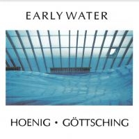 Hoenig Michael & Göttsching Manuel - Early Water ryhmässä CD @ Bengans Skivbutik AB (4208751)