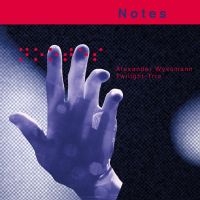 Wyssmann Alexander Twilight Trio - Notes ryhmässä CD @ Bengans Skivbutik AB (4208759)