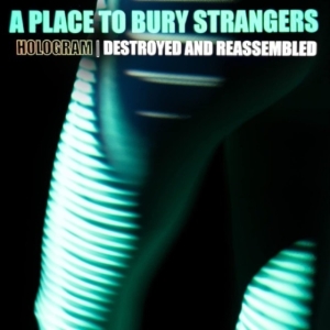 A Place To Bury Strangers - Destroyed & Reassembled - Remix Alb ryhmässä VINYYLI @ Bengans Skivbutik AB (4209683)