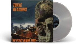 Toxic Reasons - No Peace In Our Time (Clear Vinyl L ryhmässä VINYYLI @ Bengans Skivbutik AB (4210503)