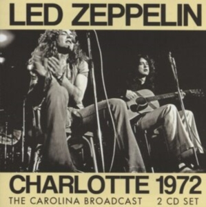 Led Zeppelin - Charlotte 1972 - Live Broadcast (2 ryhmässä Minishops / Led Zeppelin @ Bengans Skivbutik AB (4210797)