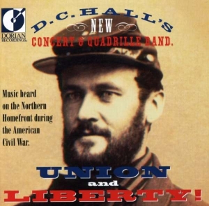 D.C. Hall's New Concert & Quadrille - Union And Liberty! ryhmässä CD @ Bengans Skivbutik AB (4211149)