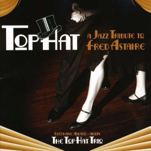 Top Hat Trio - Jazz Tribute To Fred Astaire ryhmässä CD @ Bengans Skivbutik AB (4211189)