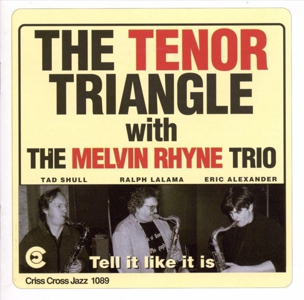 Tenor Triangle/Melvin Rhy - Tell It Like It Is ryhmässä CD / Jazz/Blues @ Bengans Skivbutik AB (4211682)