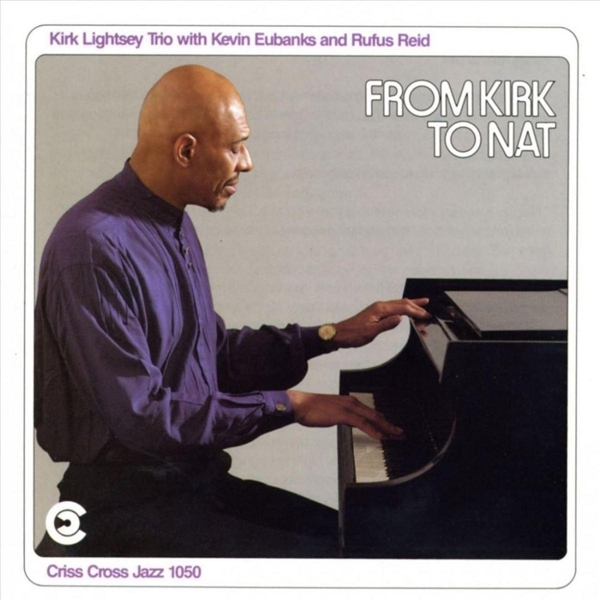 Lightsey Kirk -Trio- - From Kirk To Nat ryhmässä CD / Jazz/Blues @ Bengans Skivbutik AB (4211689)