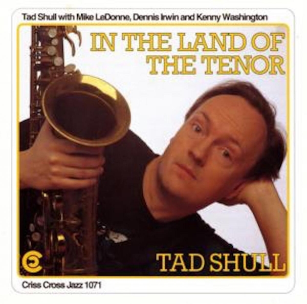 Shull Tad -Quartet- - In The Land Of The Tenor ryhmässä CD / Jazz/Blues @ Bengans Skivbutik AB (4211728)