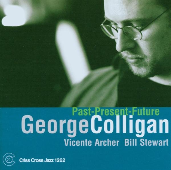 Colligan George - Past Present Future ryhmässä CD / Jazz/Blues @ Bengans Skivbutik AB (4211789)