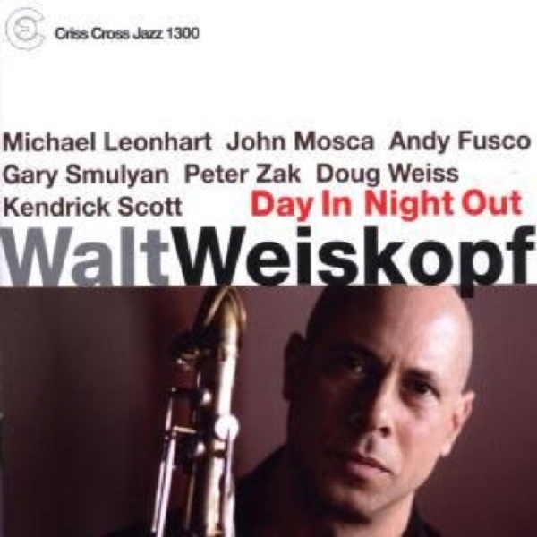 Weiskopf Walt - Day In Night Out ryhmässä CD / Jazz/Blues @ Bengans Skivbutik AB (4211842)