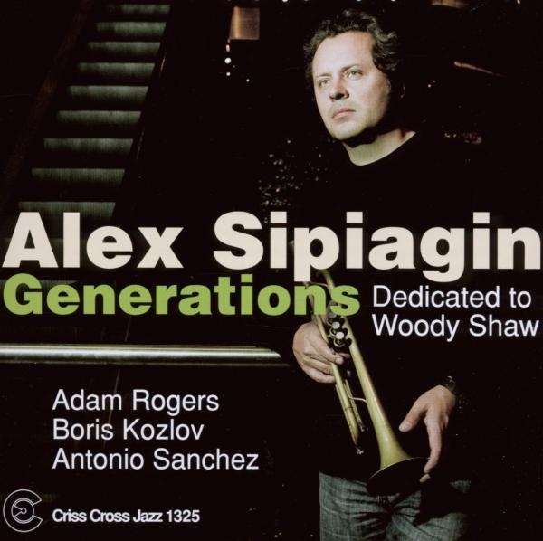 Sipiagin Alex - Generations - Dedicated To Woody Shaw ryhmässä CD / Jazz/Blues @ Bengans Skivbutik AB (4212588)