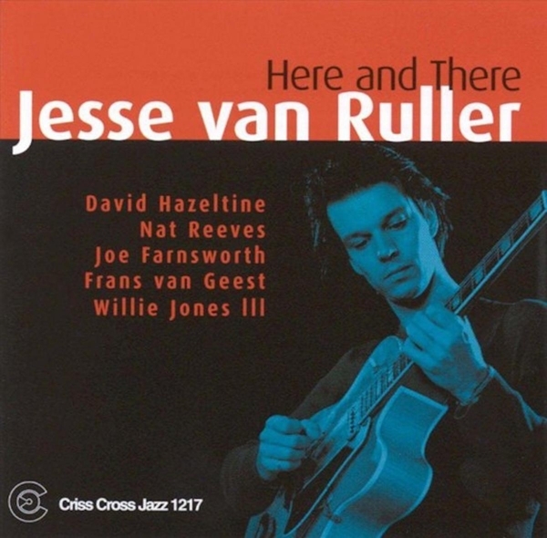 Ruller Jesse Van - Here And There ryhmässä CD / Jazz/Blues @ Bengans Skivbutik AB (4212602)