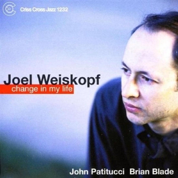 Weiskopf Joel -Trio- - Change In My Life ryhmässä CD / Myydyimmät @ Bengans Skivbutik AB (4212698)