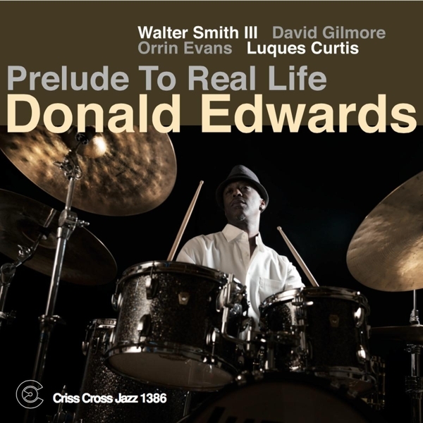 Edwards Donald - Prelude To Real Life ryhmässä CD / Jazz/Blues @ Bengans Skivbutik AB (4212759)