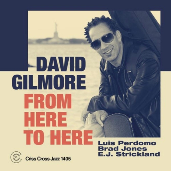 Gilmore David - From Here To Here ryhmässä CD / Jazz/Blues @ Bengans Skivbutik AB (4212777)