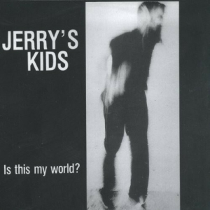 Jerry's Kids - Is This My World ryhmässä VINYYLI @ Bengans Skivbutik AB (4216414)