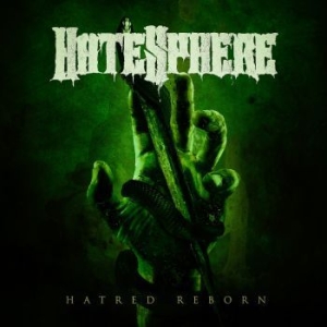 Hatesphere - Hatred Reborn (Digipack) ryhmässä CD @ Bengans Skivbutik AB (4217305)