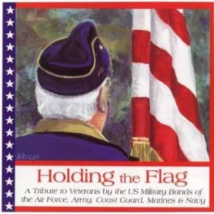 United States Military Bands - Holding The Flag ryhmässä CD @ Bengans Skivbutik AB (4217309)