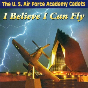 U S Air Force Academy Cadets - I Believe I Can Fly ryhmässä CD @ Bengans Skivbutik AB (4217346)