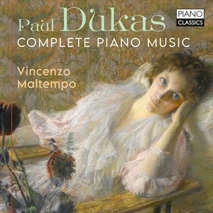 Dukas Paul - Complete Piano Music ryhmässä CD @ Bengans Skivbutik AB (4217366)