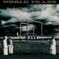 World Trade - Worl Trade (Collectors Deluxe Editi ryhmässä CD @ Bengans Skivbutik AB (4218094)