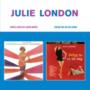 Julie London - Sings Latin In A Satin Mood + Swing Me An Old Song ryhmässä CD @ Bengans Skivbutik AB (4219776)