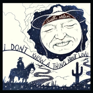 Nelson Willie - I Don't Know A Thing About Love : the Songs of Harlen Howard ryhmässä Minishops / Willie Nelson @ Bengans Skivbutik AB (4219791)