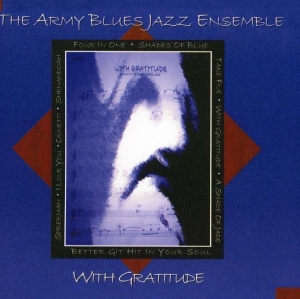 Army Blues Jazz Ensemble - With Gratitude ryhmässä Externt_Lager / Naxoslager @ Bengans Skivbutik AB (4220067)