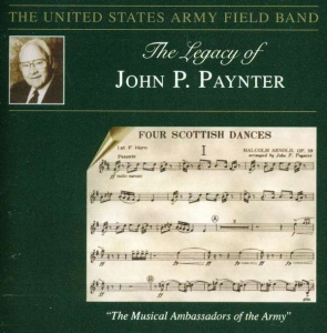 U S  Army Field Band - Legacy Of John P Paynter ryhmässä CD @ Bengans Skivbutik AB (4220068)