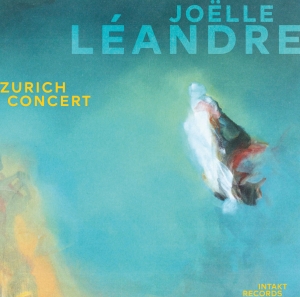 Léandre Joëlle - Zürich Concert ryhmässä CD @ Bengans Skivbutik AB (4220673)