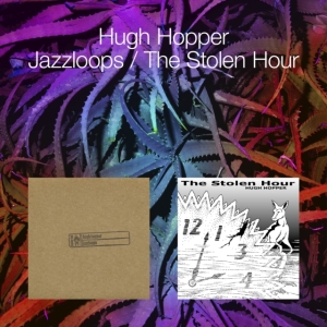 Hugh Hopper - Jazzloops / The Stolen Hour ryhmässä Musiikki / Dual Disc / Jazz/Blues @ Bengans Skivbutik AB (4222061)