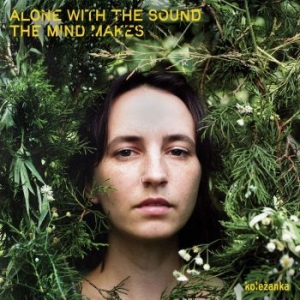 Kole*Anka - Alone With The Sound The Mind Makes ryhmässä VINYYLI @ Bengans Skivbutik AB (4222666)