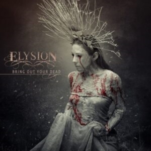 Elysion - Bring Out Your Dead (Vinyl Lp) ryhmässä VINYYLI @ Bengans Skivbutik AB (4223810)