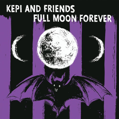 Kepi And Friends - Full Moon Forever ryhmässä CD / Myydyimmät @ Bengans Skivbutik AB (4224340)