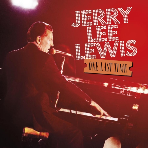 Lewis Jerry Lee - One Last Time ryhmässä CD @ Bengans Skivbutik AB (4224708)