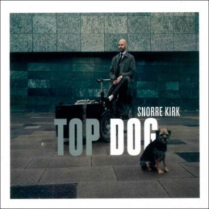 Kirk Snorre - Top Dog ryhmässä CD @ Bengans Skivbutik AB (4224716)