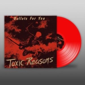 Toxic Reasons - Bullets For You (Red Vinyl Lp) ryhmässä VINYYLI @ Bengans Skivbutik AB (4225012)
