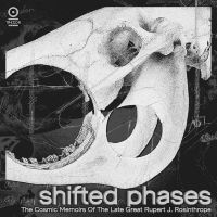 Shifted Phases - The Cosmic Memoirs - Of The Late Great Rupert J. Rosinth ryhmässä VINYYLI / Myydyimmät @ Bengans Skivbutik AB (4225055)