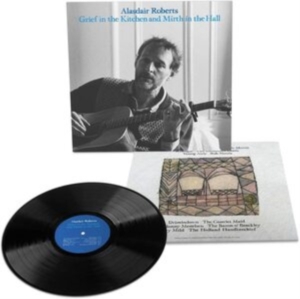 Roberts Alasdair - Grief In The Kitchin And Mirth In T ryhmässä VINYYLI @ Bengans Skivbutik AB (4225259)