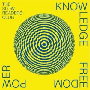 Slow Readers Club The - Knowledge Freedom Power ryhmässä CD @ Bengans Skivbutik AB (4225360)