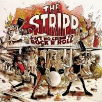 Stripp The - Ain?T No Crime To Rock N? Roll ryhmässä CD @ Bengans Skivbutik AB (4225368)