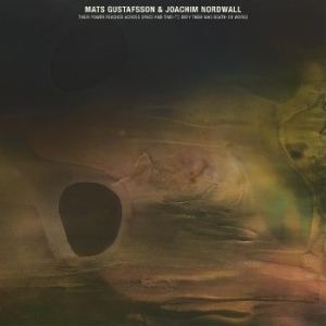 Gustafsson Mats And Joachim Nordwa - Their Power Reached Across Space An ryhmässä CD @ Bengans Skivbutik AB (4225414)