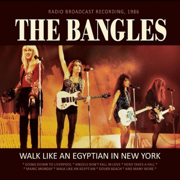 Bangles The - Walk Like An Egyptian In New York ryhmässä CD / Myydyimmät @ Bengans Skivbutik AB (4225604)